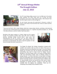 19th Annual Mango Melee The Drought Edition July 12, 2015 The 19th Annual Mango Melee proved to be a fun-filled day for the whole family. Residents and visitors alike came out in droves and many participated in the vario