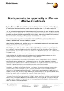Boutiques seize the opportunity to offer taxeffective investments Sydney, 28 January 2015: Centuria Life has partnered with independent investment house, Mason Stevens, to create another bespoke product in its recently l