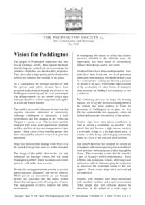 Vision for Paddington The people of Paddington appreciate that they live in a heritage suburb. They support the limits that this imposes on the built environment and the extent to which they can develop their properties.