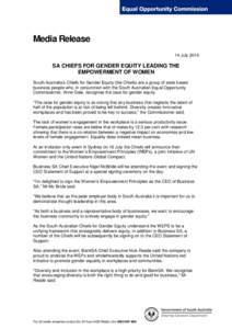 Media Release 14 July 2014 SA CHIEFS FOR GENDER EQUITY LEADING THE EMPOWERMENT OF WOMEN South Australia’s Chiefs for Gender Equity (the Chiefs) are a group of state based