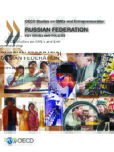 OECD Studies on SMEs and Entrepreneurship  Russian Federation Key Issues and Policies  OECD Studies on SMEs and Entrepreneurship