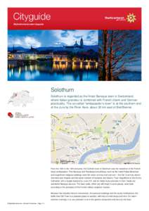 Solothurn Solothurn is regarded as the finest Baroque town in Switzerland, where Italian grandeur is combined with French charm and German practicality. The so-called “ambassador’s town” is at the southern end of t