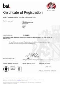 Certificate of Registration QUALITY MANAGEMENT SYSTEM - ISO 13485:2003 This is to certify that: CGI IncArrowhead Drive