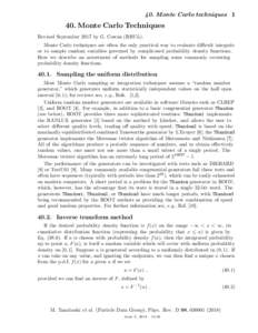 40. Monte Carlo techniquesMonte Carlo Techniques Revised September 2017 by G. Cowan (RHUL). Monte Carlo techniques are often the only practical way to evaluate difficult integrals or to sample random variables go