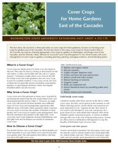 Cover Crops for Home Gardens East of the Cascades WA S H I N G T O N S TAT E U N I V E R S I T Y E X T E N S I O N FA C T S H E E T • F SE  This fact sheet, the second in a three-part series on cover crops for h