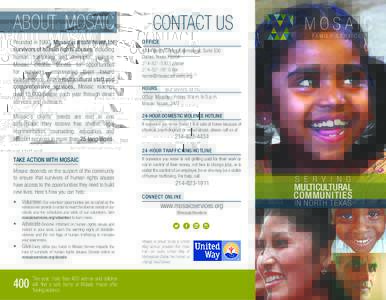 ABOUT MOSAIC  CONTACT US Founded in 1993, Mosaic is a safe haven for survivors of human rights abuses, including