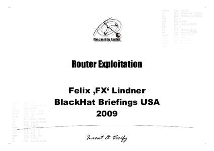 Router Exploitation Felix ‚FX‘ Lindner BlackHat Briefings USA 2009  Agenda