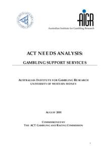 ACT NEEDS ANALYSIS:  GAMBLING SUPPORT SERVICES AUSTRALIAN INSTITUTE FOR GAMBLING RESEARCH