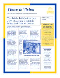 Views & Vision The Newsletter of the Evangelical Lutheran Education Association The Trials, Tribulations (and JOY) of opening a Satellite Infant and Toddler Center