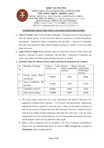 TENDER DOCUMENT FOR SUPPLY OF FOOD ITEMS FOR KITCHEN 1. Name of Tender: ESIC Model Hospital, Bapunagar, Ahmedabad invites sealed quotations from the reputed Agency for the food items Shown in Annexure-C (Cereals,Grains,P