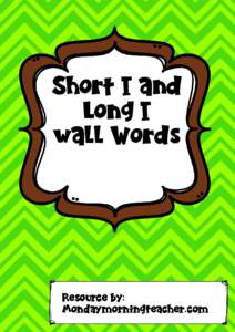 Short I and Long I wall Words Resource by: Mondaymorningteacher.com