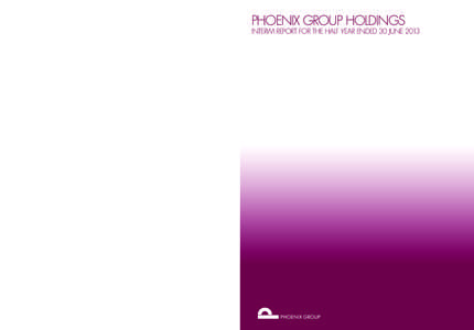Phoenix group holdings  Interim Report for the half year ended 30 june 2013