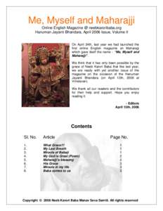 Me, Myself and Maharajji Online English Magazine @ neebkaroribaba.org Hanuman Jayanti Bhandara, April 2006 Issue, Volume II On April 24th, last year we had launched the first online English magazine on Maharajji which ga