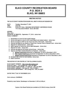 ELKO COUNTY RECREATION BOARD P.O. BOX 2 ELKO, NVMEETING NOTICE THE ELKO COUNTY RECREATION BOARD WILL MEET IN REGULAR SESSION ON: DATE: