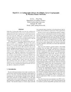 TinyECC: A Configurable Library for Elliptic Curve Cryptography in Wireless Sensor Networks An Liu, Peng Ning Department of Computer Science North Carolina State University Raleigh, NC 27695