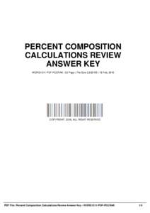 PERCENT COMPOSITION CALCULATIONS REVIEW ANSWER KEY WORG1311-PDF-PCCRAK | 52 Page | File Size 2,632 KB | 18 Feb, 2016  COPYRIGHT 2016, ALL RIGHT RESERVED