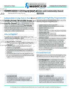 Independent Living Waiver  Medicaid Fact Sheet INDEPENDENT LIVING WAIVER: Home and Community Based