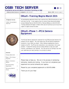 OSBI TECH SERVER A newsletter service provided by Information Technology at OSBI Oklahoma State Bureau of Investigation[removed]March, 2006 Volume 3, Issue 3