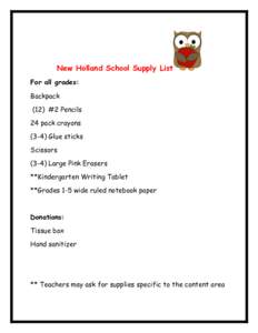 New Holland School Supply List For all grades: Backpack (12) #2 Pencils 24 pack crayonsGlue sticks