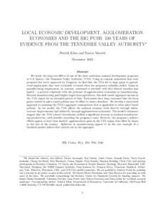 LOCAL ECONOMIC DEVELOPMENT, AGGLOMERATION ECONOMIES AND THE BIG PUSH: 100 YEARS OF EVIDENCE FROM THE TENNESSEE VALLEY AUTHORITY∗ Patrick Kline and Enrico Moretti November 2013