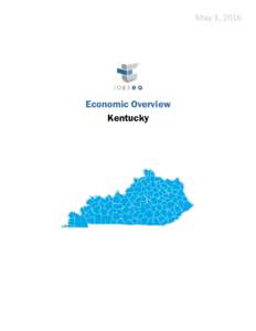 May 3, 2016  Economic Overview Kentucky  DEMOGRAPHIC PROFILE ............................................................................................................................................................3