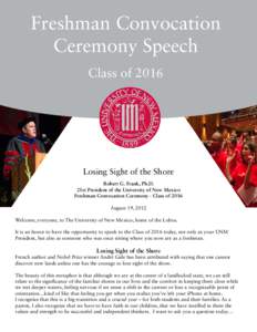 Freshman Convocation Ceremony Speech Class of 2016 Losing Sight of the Shore Robert G. Frank, Ph.D.
