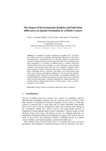 The Impact of Environmental Qualities and Individual Differences on Spatial Orientation in a Mobile Context Rui Li1, Alexander Klippel1, Lynn S. Liben2, and Adam E. Christensen2 1  Department of Geography and GeoVISTA Ce