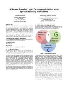 A Slower Speed of Light: Developing Intuition about Special Relativity with Games Gerd Kortemeyer Philip Tan, Steven Schirra