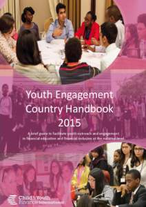 Youth Engagement Country Handbook 2015 A brief guide to facilitate youth outreach and engagement in financial education and financial inclusion at the national level