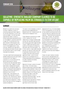 februarySolazyme: Synthetic Biology Company Claimed to be Capable of Replacing Palm Oil Struggles to Stay Afloat Summary Solazyme is a Californian company