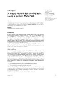 metapost A macro routine for writing text along a path in MetaPost abstract In this article we show a general macro written in pure metapost for putting any text using any font over any path. The routine will be explaine