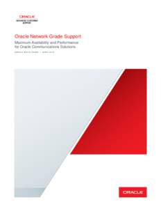 Oracle Network Grade Support Maximum Availability and Performance for Oracle Communications Solutions ORACLE WHITE PAPER  |