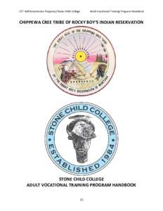 CCT Self-Governance Programs/Stone Child College  Adult Vocational Training Program Handbook CHIPPEWA CREE TRIBE OF ROCKY BOY’S INDIAN RESERVATION