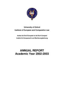 University of Oxford Institute of European and Comparative Law Institut de Droit Européen et de Droit Comparé Institut für Europarecht und Rechtsvergleichung  ANNUAL REPORT