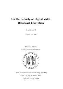 On the Security of Digital Video Broadcast Encryption Markus Diett