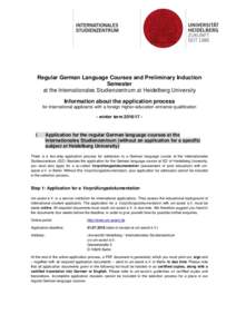 Regular German Language Courses and Preliminary Induction Semester at the Internationales Studienzentrum at Heidelberg University Information about the application process for international applicants with a foreign high