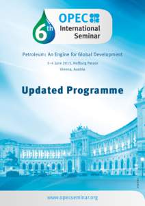 Petroleum: An Engine for Global Development 3–4 June 2015, Hofburg Palace Vienna, Austria 29 April 2015