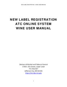 NEW LABEL REGISTRATION – WINE USER MANUAL  NEW LABEL REGISTRATION ATC ONLINE SYSTEM WINE USER MANUAL