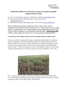 Hybrid Pearl Millet as an Alternative to Sugarcane Aphid-Susceptible Sorghum Family Forages Dr. Calvin Trostle, Extension Agronomy, Lubbock, , ; Dr. Vanessa Corriher-Olson, Extension Forag