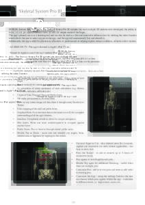 Skeletal System Pro III  DUBLIN, Ireland, May 18, The Skeletal System Pro III includes the most in depth 3D skeleton ever developed, the ability to rotate, cut and get superior/inferior views all with the simple s