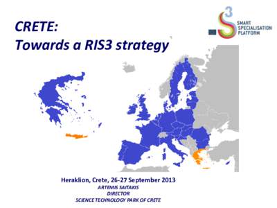 CRETE: Towards a RIS3 strategy Heraklion, Crete, 26-27 September 2013 ARTEMIS SAITAKIS DIRECTOR