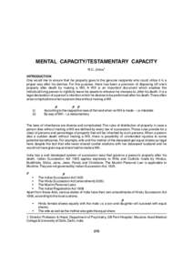 MENTAL CAPACITY/TESTAMENTARY CAPACITY R.C. Jiloha1 INTRODUCTION One would like to ensure that his property goes to the genuine recipients who could utilize it in a proper way after his demise. For this purpose, there has
