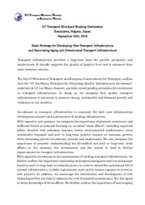 G7 Transport Ministers’ Meeting Declaration Karuizawa, Nagano, Japan September 24th, 2016 Basic Strategy for Developing New Transport Infrastructure and Renovating Aging and Deteriorated Transport Infrastructure Transp