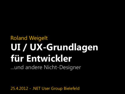 Roland Weigelt  UI / UX-Grundlagen für Entwickler ...und andere Nicht-Designer