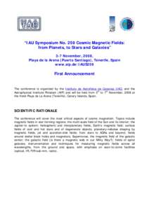 “IAU Symposium No. 259 Cosmic Magnetic Fields: from Planets, to Stars and Galaxies” 3-7 November, 2008, Playa de la Arena (Puerto Santiago), Tenerife, Spain www.aip.de/IAUS259