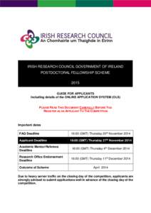 IRISH RESEARCH COUNCIL GOVERNMENT OF IRELAND POSTDOCTORAL FELLOWSHIP SCHEME 2015 GUIDE FOR APPLICANTS Including details of the ONLINE APPLICATION SYSTEM (OLS)