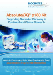 AbsoluteIDQ p180 Kit ® Supporting Biomarker Discovery in Preclinical and Clinical Research