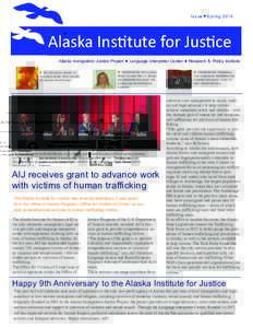 Is s ue  Spring 2014 Alaska Immigration Justice Project ● Language Interpreter Center ● Research & Policy Institute  AIJ
