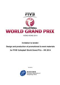 HONG KONG[removed]Invitation to tender: Design and production of promotional & event materials for FIVB Volleyball World Grand Prix – HK 2014