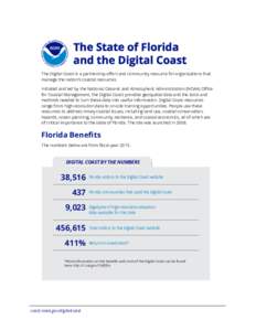 The State of Florida and the Digital Coast The Digital Coast is a partnership effort and community resource for organizations that manage the nation’s coastal resources. Initiated and led by the National Oceanic and At